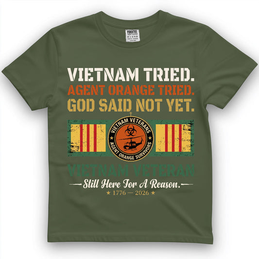 Vietnam Tried, Agent Orange Tried, God Said Not Yet Shirt – view 2