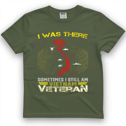 I Was There, Sometimes I Still Am Vietnam Vet Tee – view 2