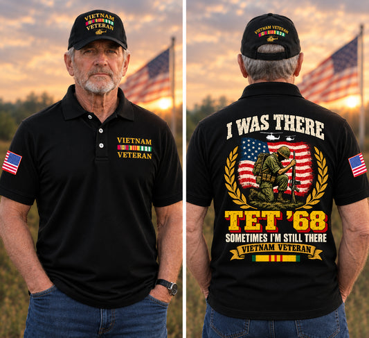 I Was There Tet '68 Sometimes I'm Still There Polo Shirt