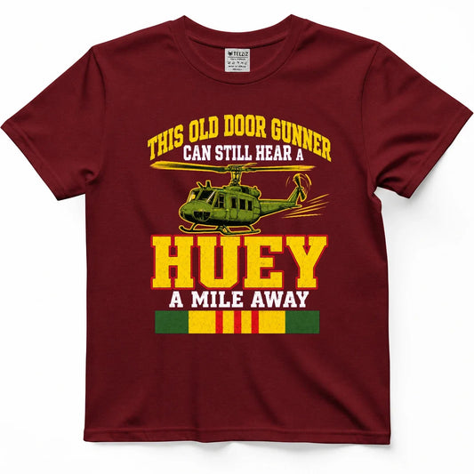 This Old Door Gunner Can Still Hear A Huey A Mile Away Tee – view 2