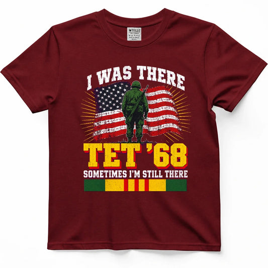 I Was There Tet '68, Sometimes I'm Still There Vietnam Vet Tee – view 2