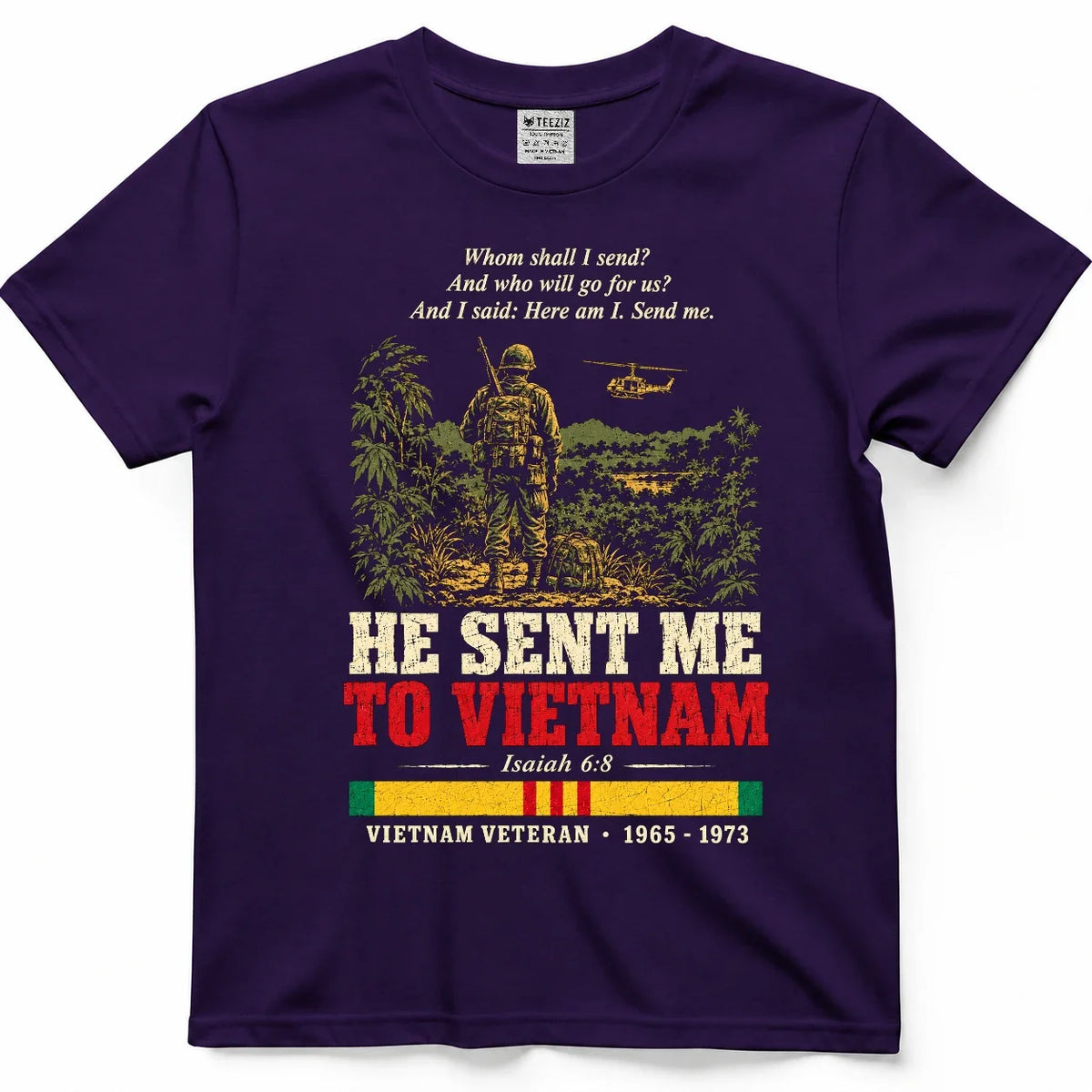 He Sent Me To Vietnam – Isaiah 6:8 Veteran Shirt – view 7