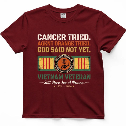 Cancer Tried, Agent Orange Tried, God Said Not Yet Tee – view 2
