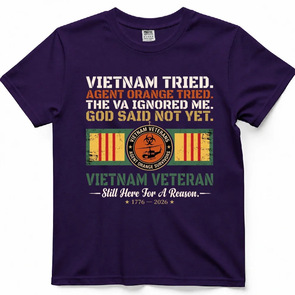 Vietnam Tried, Agent Orange Tried, The VA Ignored Me, God Said Not Yet Tee – view 7