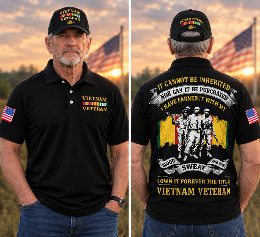 It Cannot Be Inherited Nor Can It Be Purchased I Own It Forever The Title Vietnam Veteran Polo Shirt