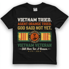 Vietnam Tried, Agent Orange Tried, God Said Not Yet Shirt
