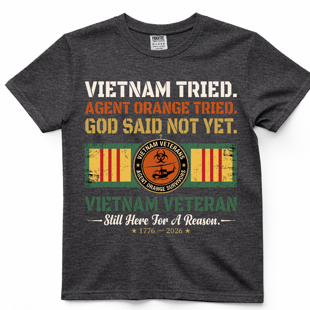 Vietnam Tried, Agent Orange Tried, God Said Not Yet Shirt – view 4