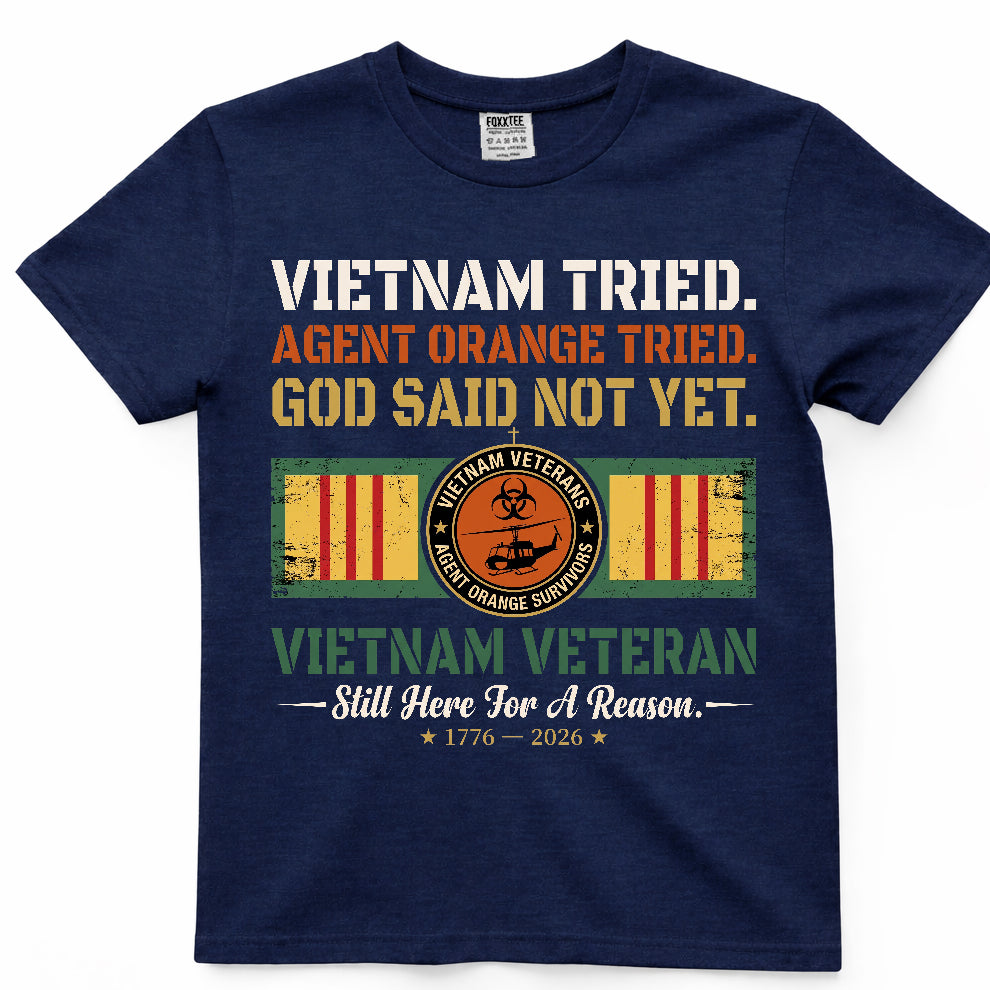 Vietnam Tried, Agent Orange Tried, God Said Not Yet Shirt – view 3