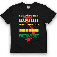 I Grew Up In A Rough Neighborhood Vietnam Veteran Tee