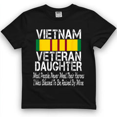 Vietnam Veteran's Daughter, Raised By My Hero Tee
