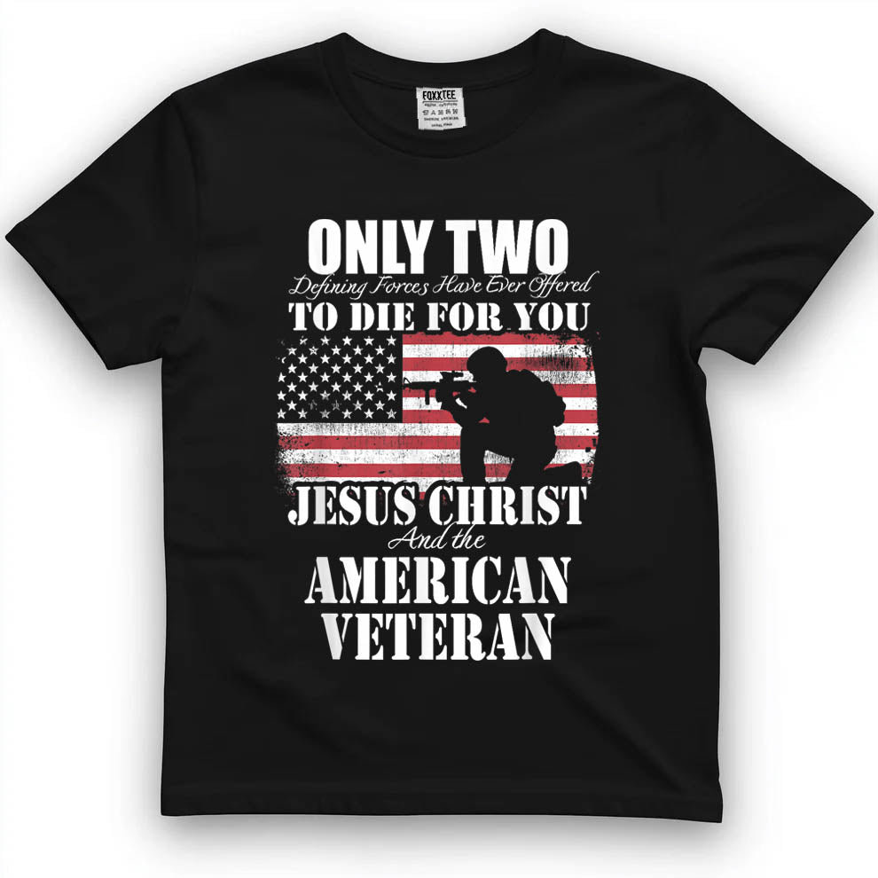 Two Died For You, Jesus And The American Veteran Tee by OLDMANVET