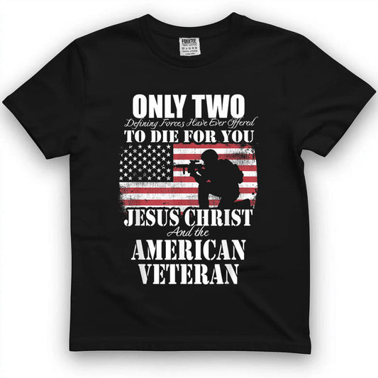 Two Died For You, Jesus And The American Veteran Tee by OLDMANVET