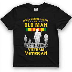 Never Underestimate An Old Man, Vietnam Veteran Tee