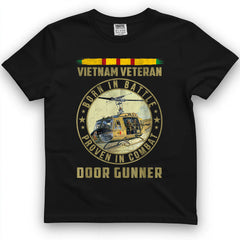 Born In Battle, Proven In Combat Door Gunner Vietnam Vet Tee