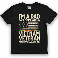 I'm A Dad, Grandpa & Vietnam Veteran, Nothing Scares Me Tee