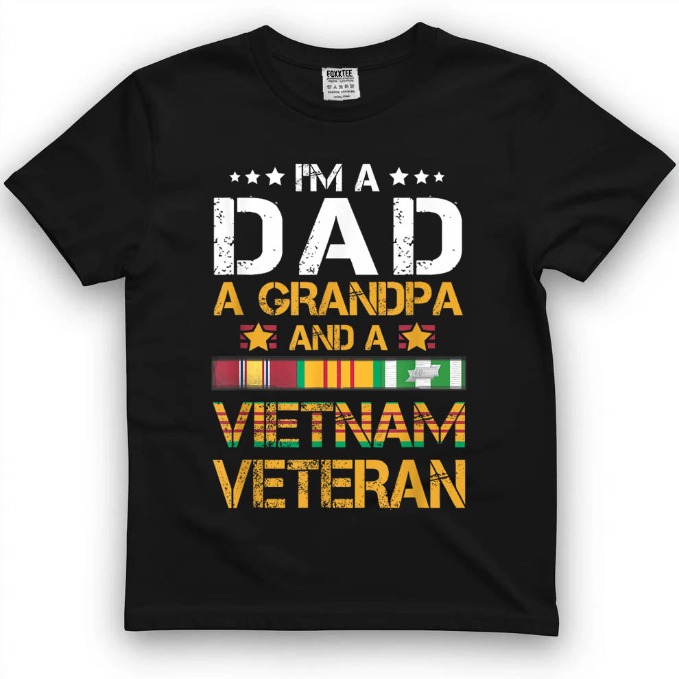 I'm A Dad, Grandpa & Army Vietnam Veteran Tee by OLDMANVET