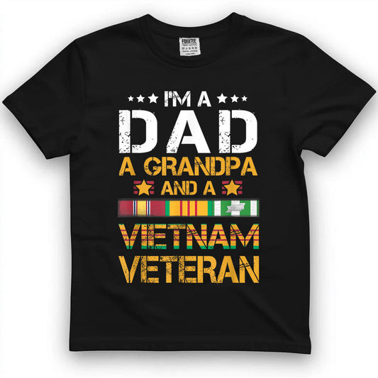 I'm A Dad, Grandpa & Army Vietnam Veteran Tee by OLDMANVET