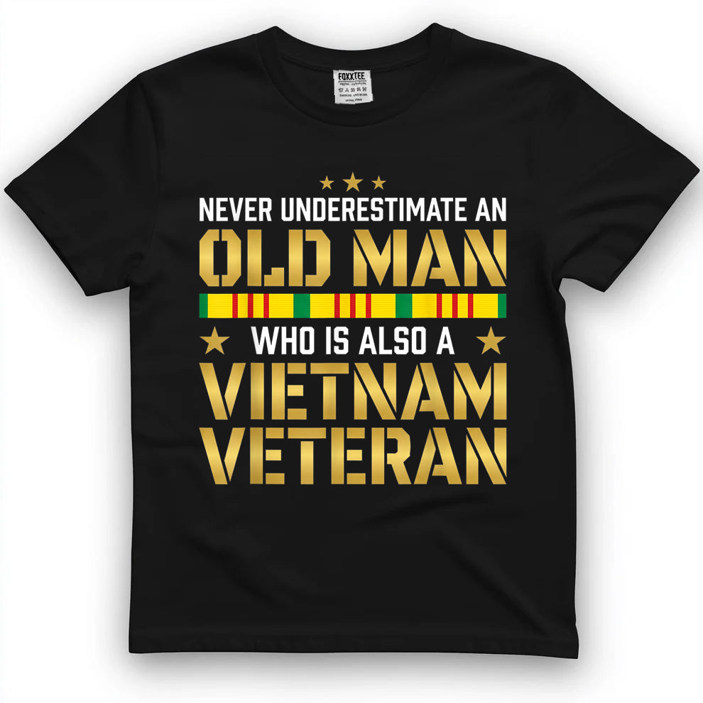 Never Underestimate An Old Man Vietnam Veteran Classic Tee by OLDMANVET