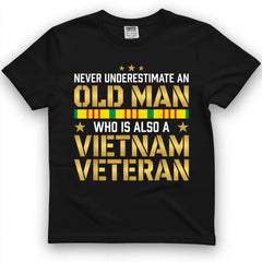 Never Underestimate An Old Man Vietnam Veteran Classic Tee