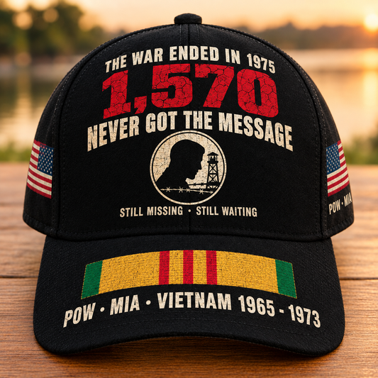 The War Ended In 1975 They Never Got The Message POW MIA Cap