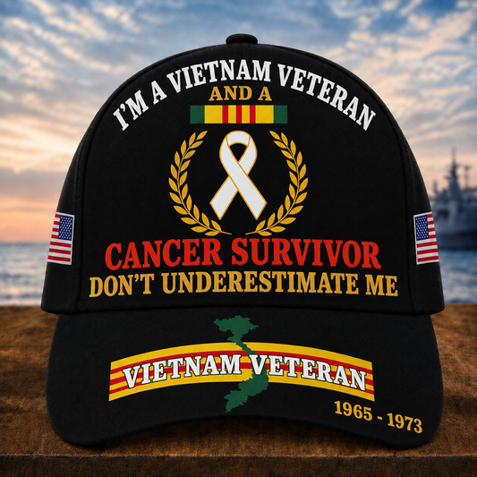I'm A Vietnam Veteran And A Cancer Survivor Don't Underestimate Me Cap