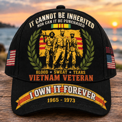 It Cannot Be Inherited Nor Can It Be Purchased I Own It Forever Vietnam Veteran Cap