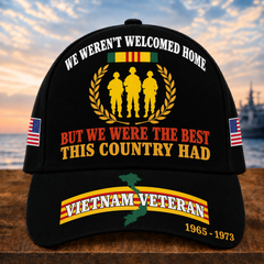 We Weren't Welcomed Home But We Were The Best This Country Had Cap