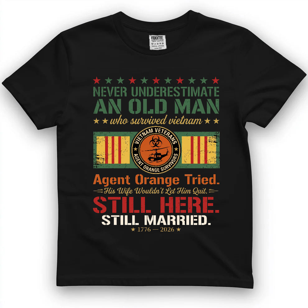 Never Underestimate An Old Man Who Survived Vietnam Tee by OLDMANVET