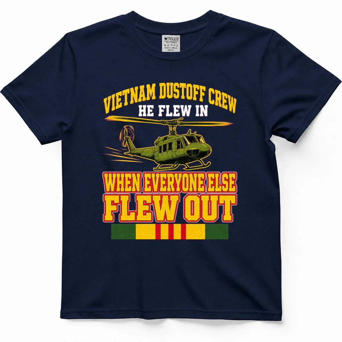 Vietnam Dustoff Crew, He Flew In When Everyone Else Flew Out Tee – view 3