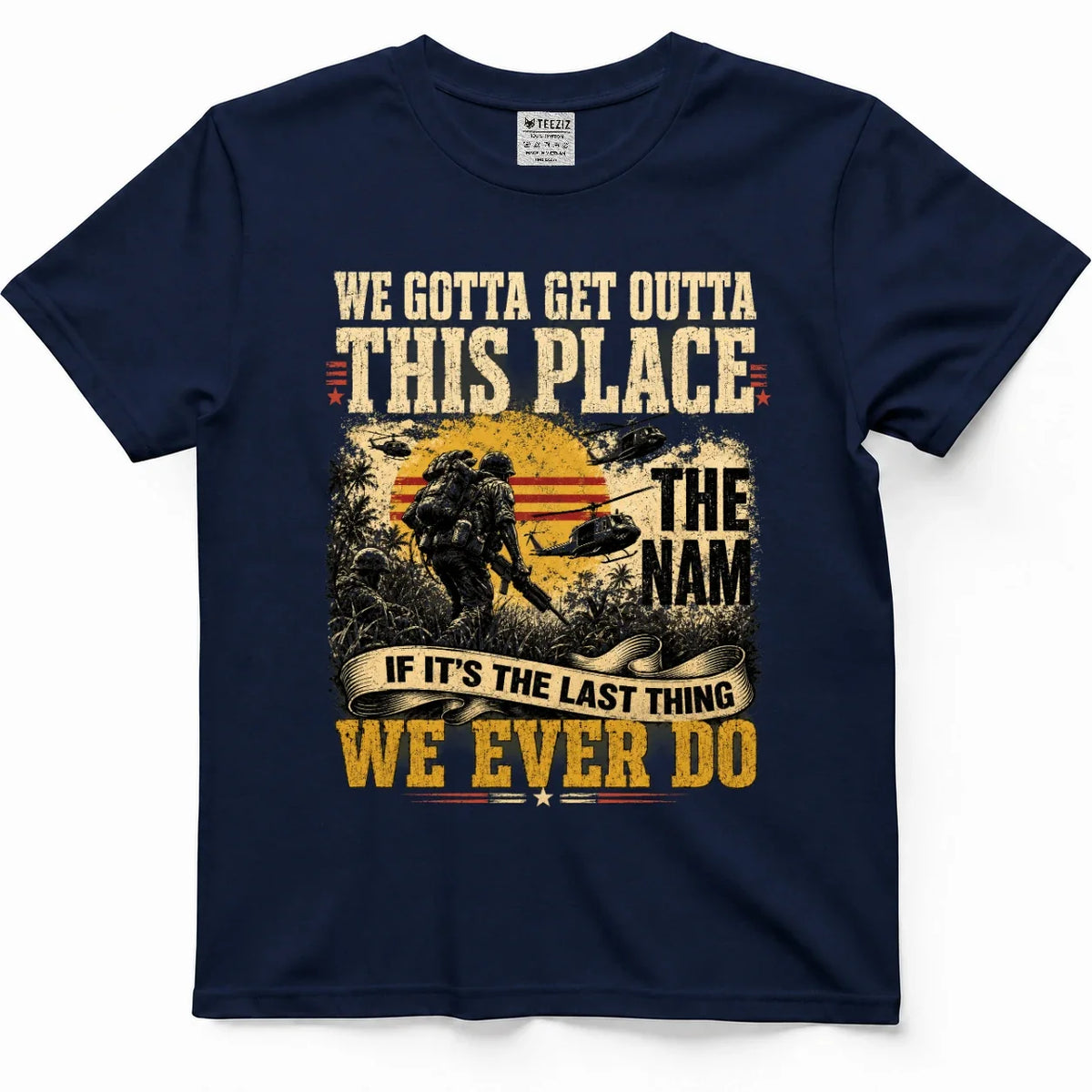 We Gotta Get Outta This Place Vietnam Veteran Tee – view 3