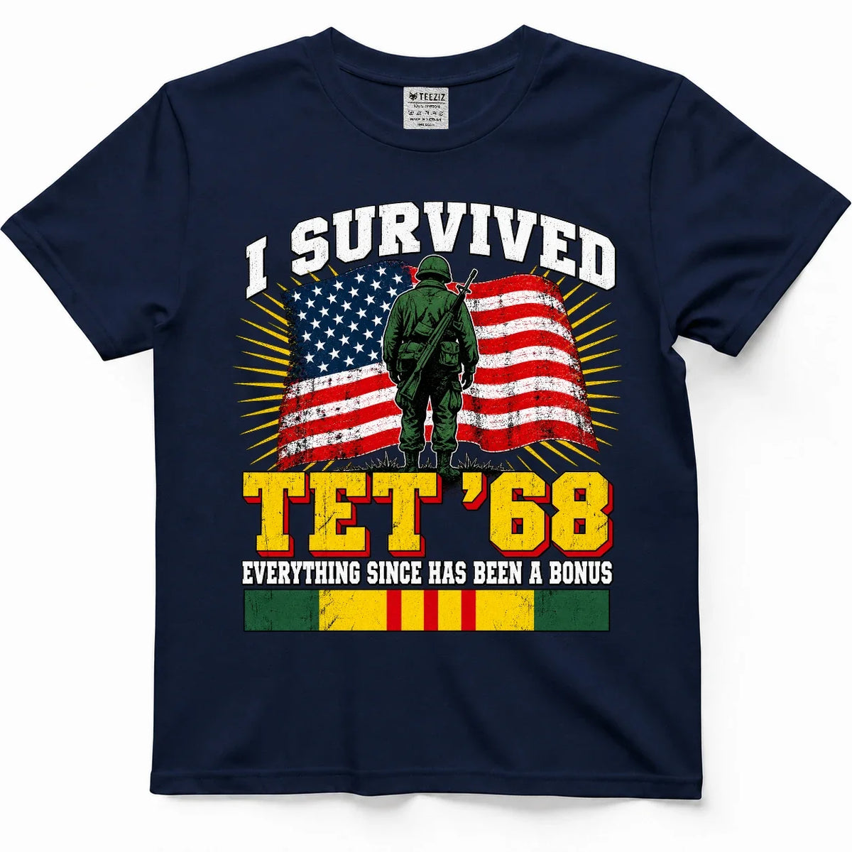 I Survived Tet '68, Everything Since Has Been A Bonus Tee – view 4