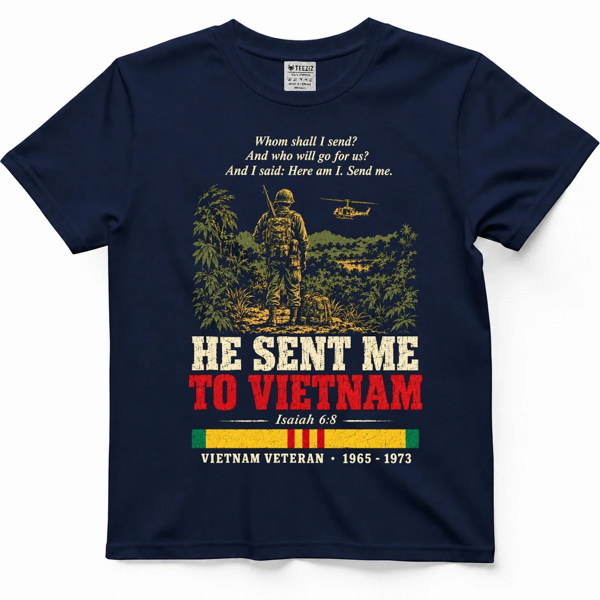He Sent Me To Vietnam – Isaiah 6:8 Veteran Shirt – view 3