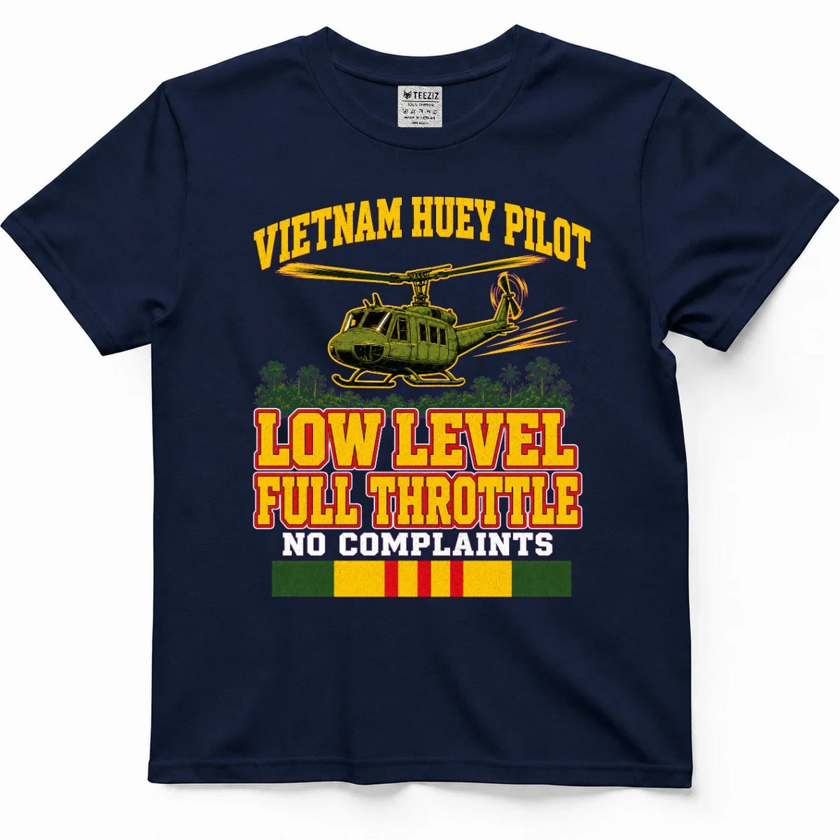 Vietnam Helicopter Pilot, Low Level, Full Throttle, No Complaints Tee – view 3
