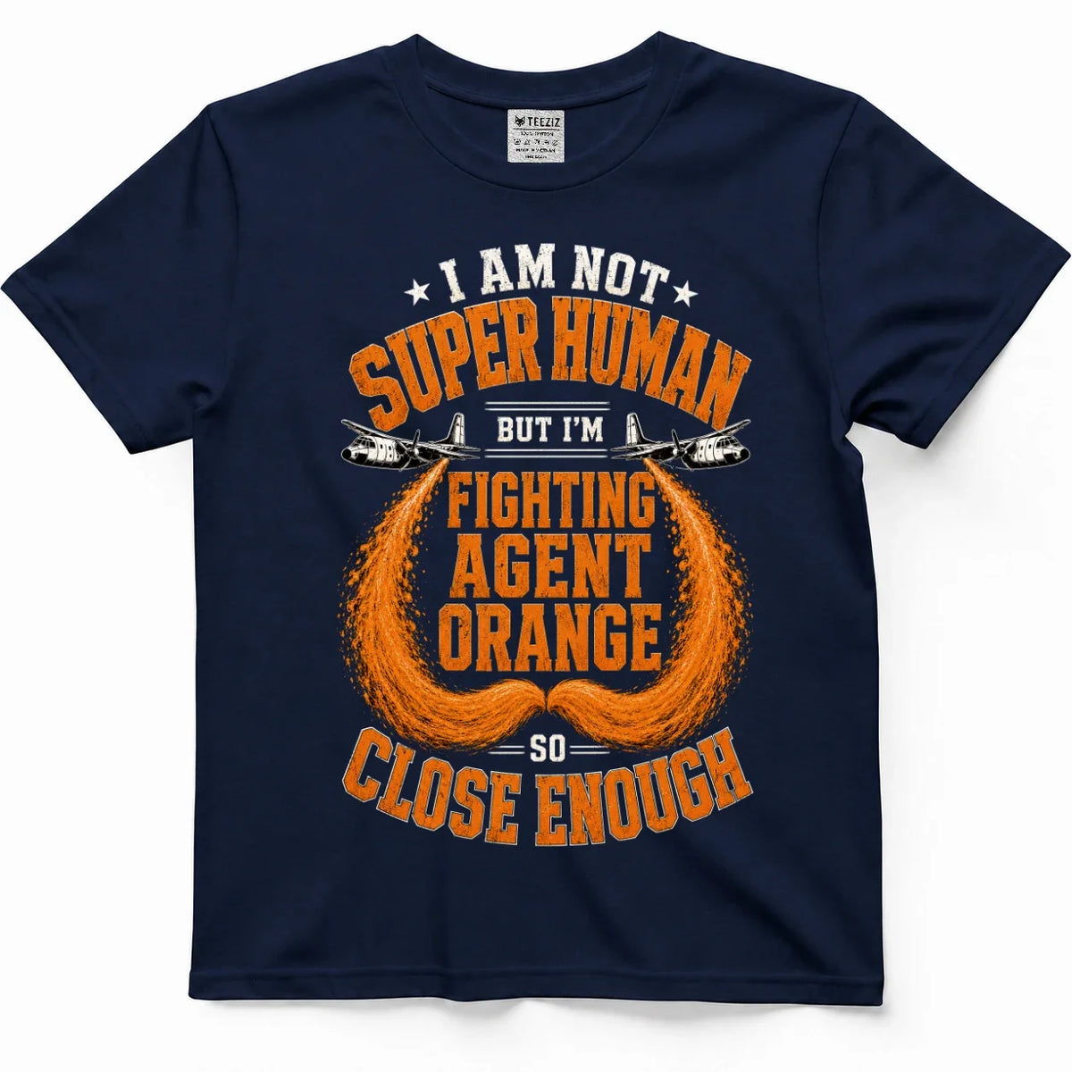 Not Superhuman, So Close Enough Agent Orange Vet Shirt – view 3