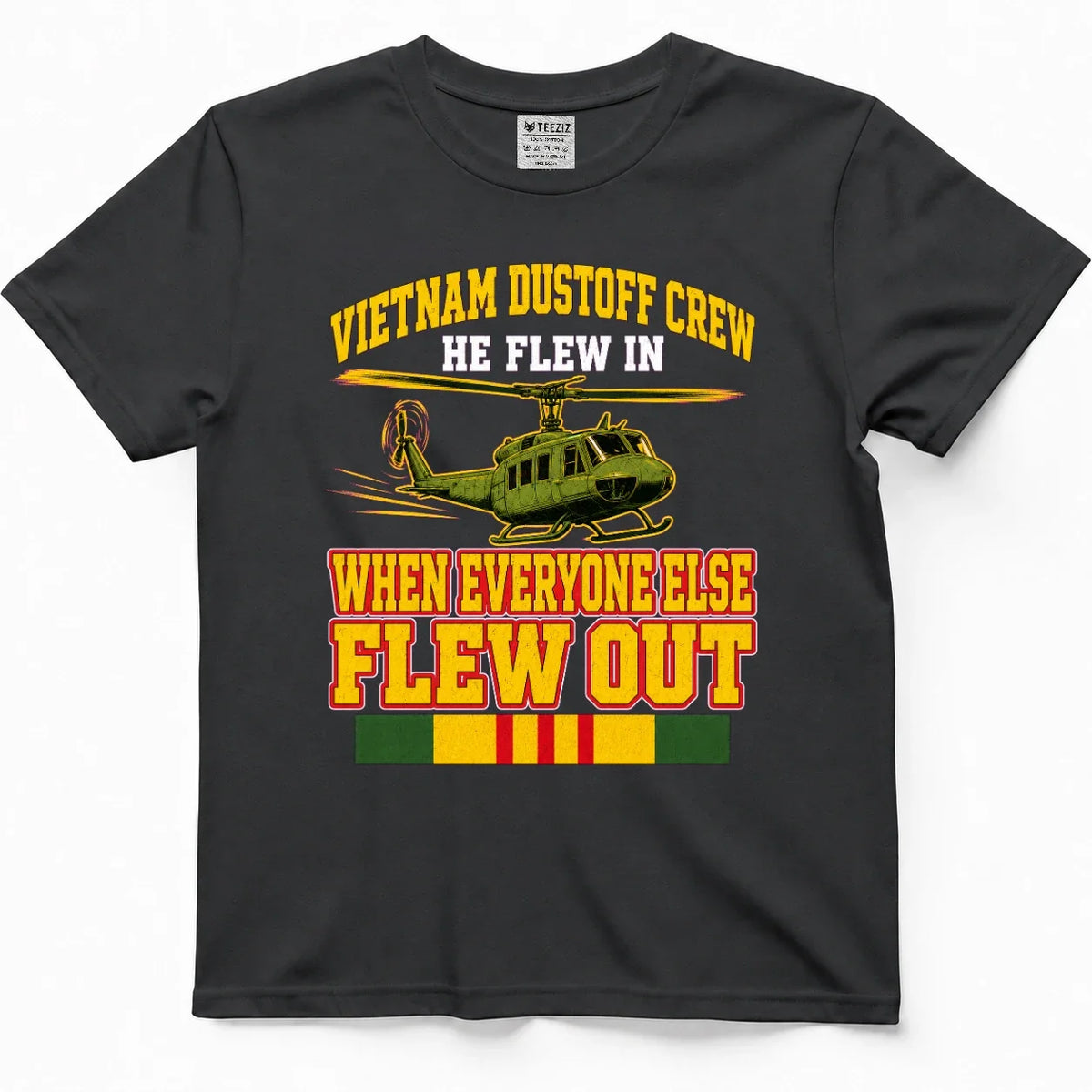 Vietnam Dustoff Crew, He Flew In When Everyone Else Flew Out Tee – view 5