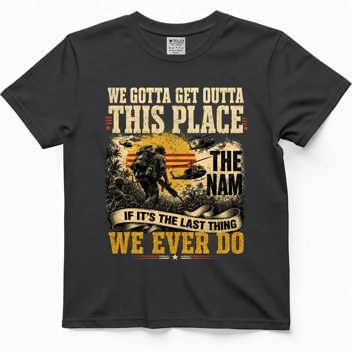 We Gotta Get Outta This Place Vietnam Veteran Tee – view 5