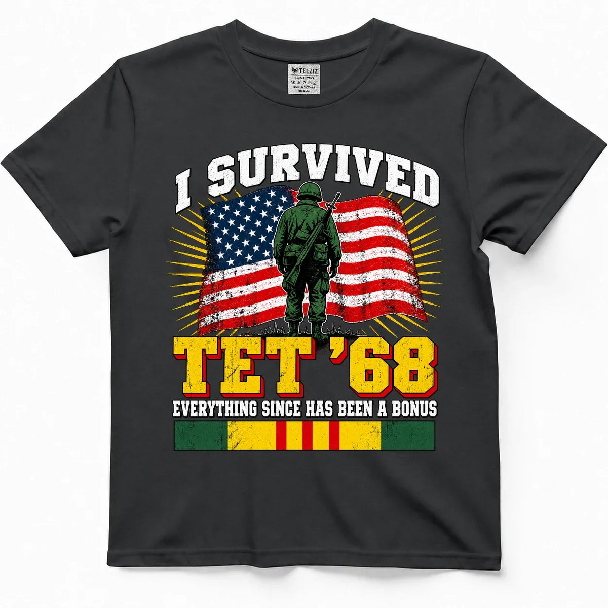 I Survived Tet '68, Everything Since Has Been A Bonus Tee – view 6