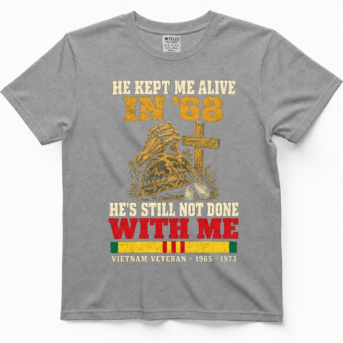 He Kept Me Alive In '68, He's Still Not Done With Me Shirt – view 6