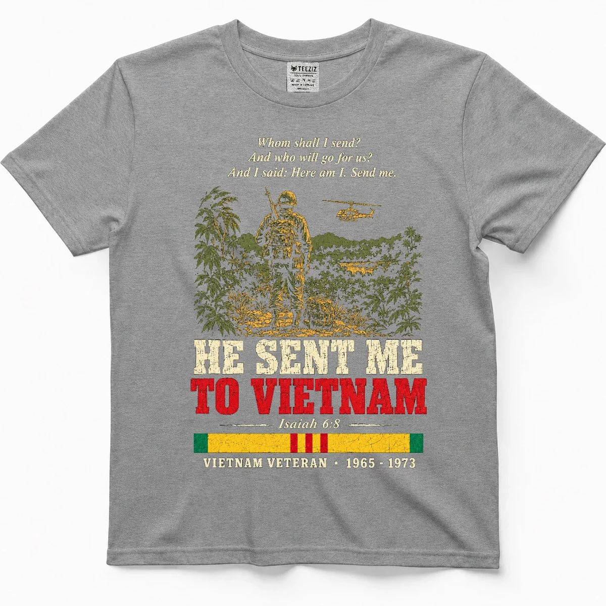 He Sent Me To Vietnam – Isaiah 6:8 Veteran Shirt – view 6