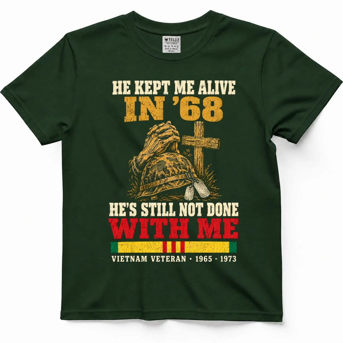 He Kept Me Alive In '68, He's Still Not Done With Me Shirt – view 4