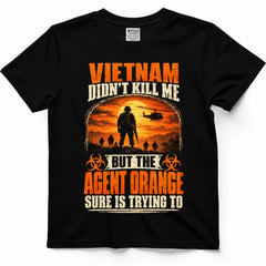 Vietnam Didn't Kill Me Agent Orange Veteran T-Shirt