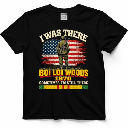 I Was There Boi Loi Woods 1970 Vietnam Veteran Shirt by OLDMANVET