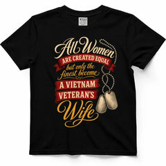 Only The Finest Become A Vietnam Veteran's Wife T-Shirt
