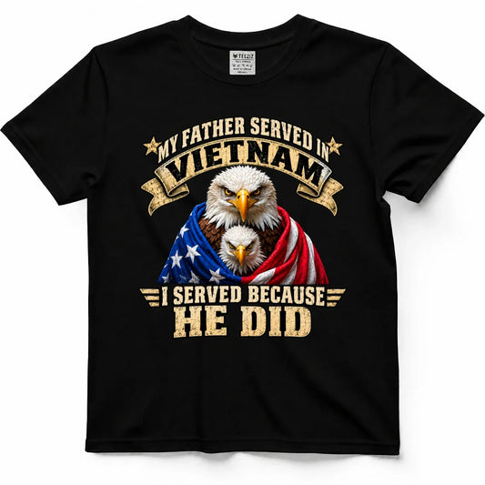 My Father Served In Vietnam T-Shirt by OLDMANVET