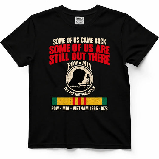 Some Of Us Came Back, Some Are Still Out There POW MIA Shirt by OLDMANVET