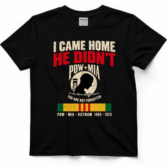 I Came Home, He Didn't POW MIA Vietnam Veteran Shirt
