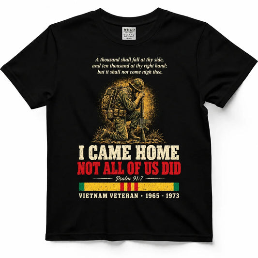 I Came Home, Not All Of Us Did – Psalm 91:7 Veteran Shirt by OLDMANVET