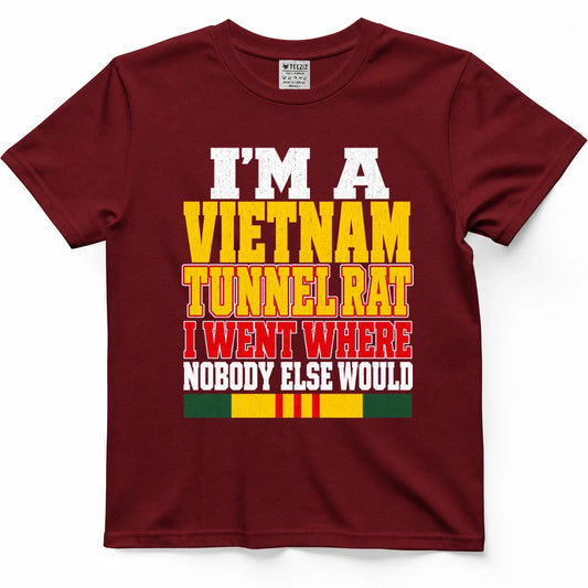 I'm A Vietnam Tunnel Rat, I Went Where Nobody Else Would Tee – view 2