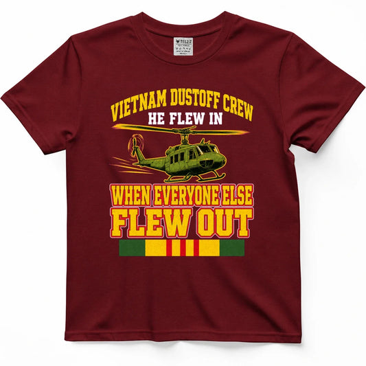 Vietnam Dustoff Crew, He Flew In When Everyone Else Flew Out Tee – view 2