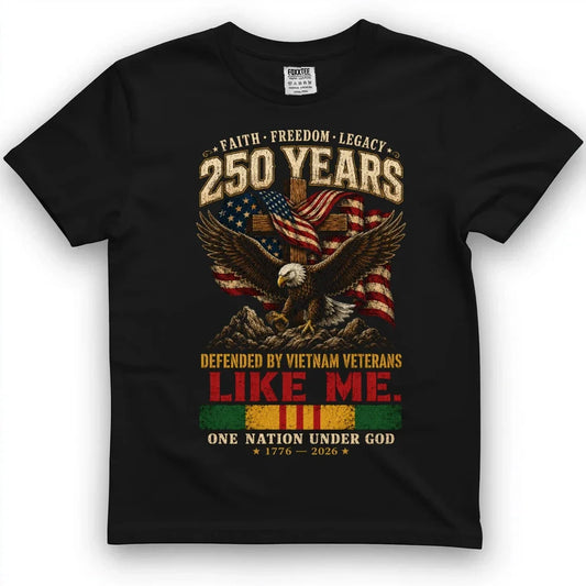 250 Years Of Faith, Freedom & Legacy Patriotic Tee by OLDMANVET